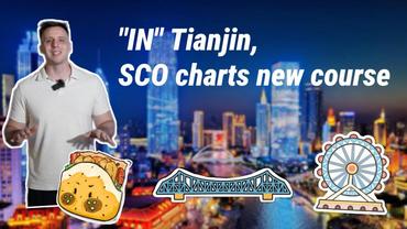 Xinhua Special: "IN" Tianjin, SCO charts new course