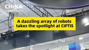 ChinaInNumbers | A dazzling array of robots takes spotlight at CIFTIS