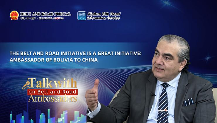 Talk with Ambassadors | The Belt and Road Initiative is a great ...